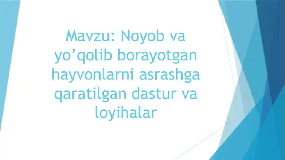Noyob va yo’qolib borayotgan hayvonlarni asrashga qaratilgan dastur va loyihalar
