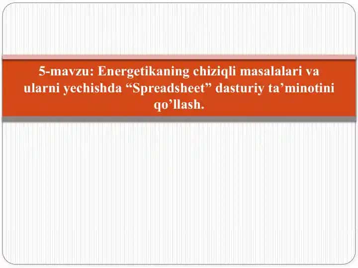 "Energetikaningchiziqli masalalari va ularni yechishda 'Spreadsheet' dasturiy ta’minotini qo’llash."