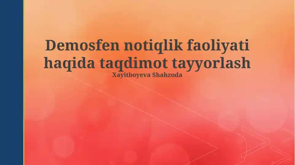 Demosfen notiqlik faoliyati haqida taqdimot tayyorlash