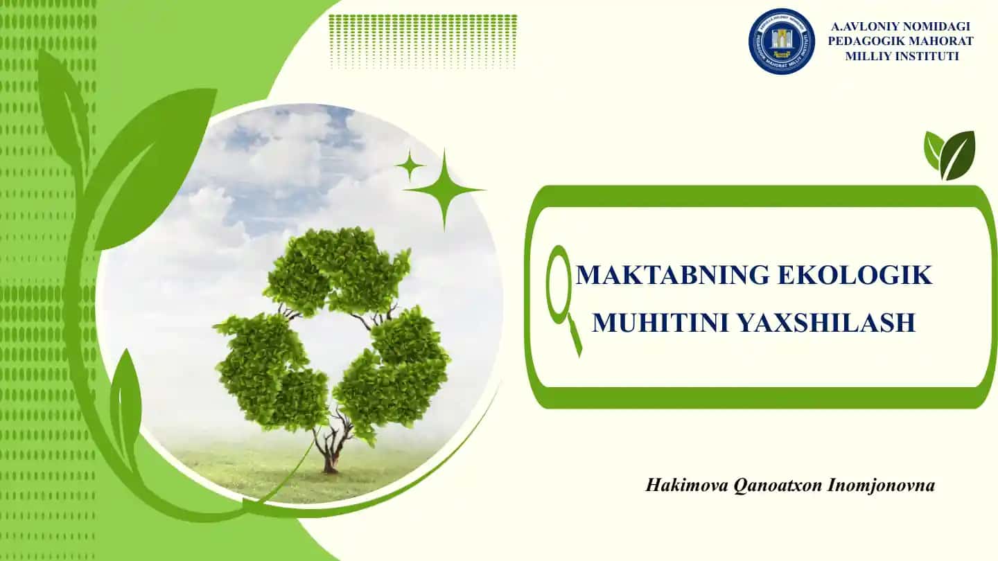 MAKTABNING EKOLOGIK MUHITINI YAXSHILASH