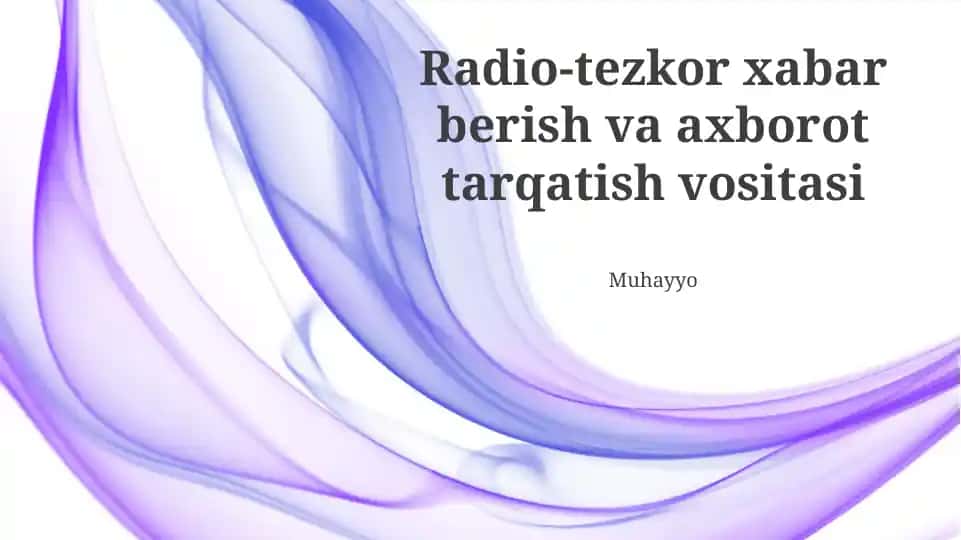 Radio-tezkor xabar berish va axborot tarqatish vositasi
