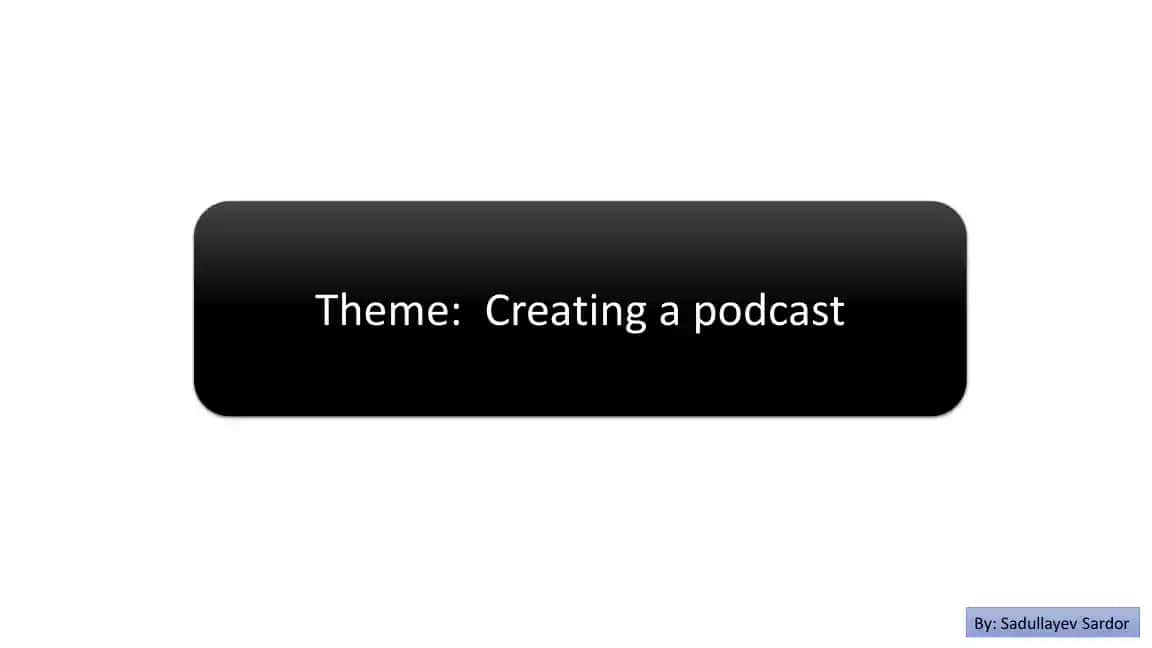 Creating a Podcast