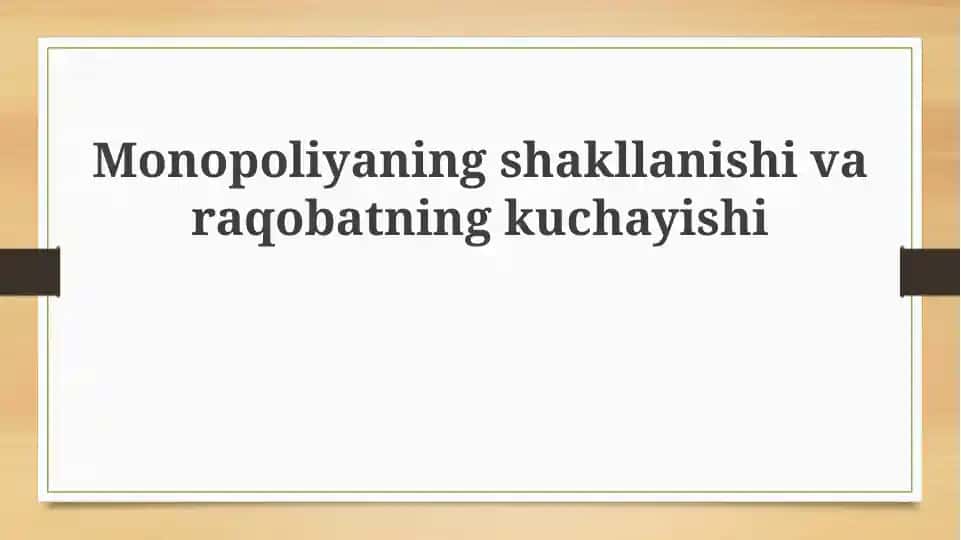 Monopoliyaningshakllanishivaraqobatningkuchayishi