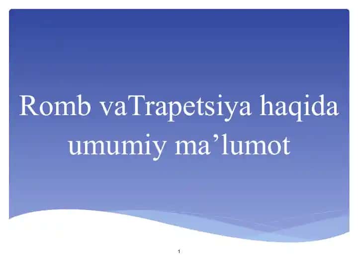 Romb vaTrapetsiya haqida umumiy ma’lumot