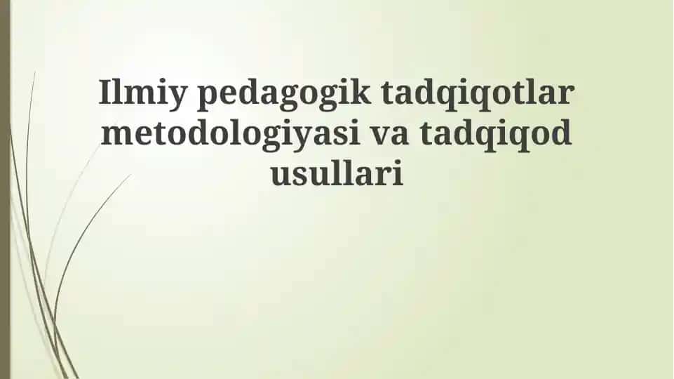 Ilmiy-pedagogik tadqiqot metodologiyasi