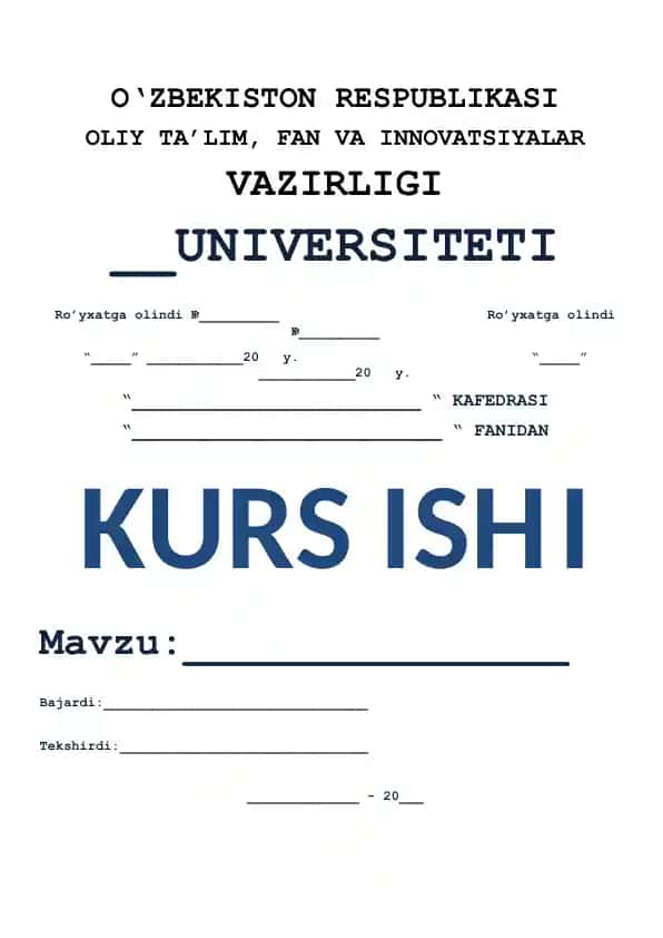 O‘ZBEKISTON RESPUBLIKASI OLIY TA’LIM, FAN VA INNOVATSIYALAR VAZIRLIGI UNIVERSITETI kurs ishi