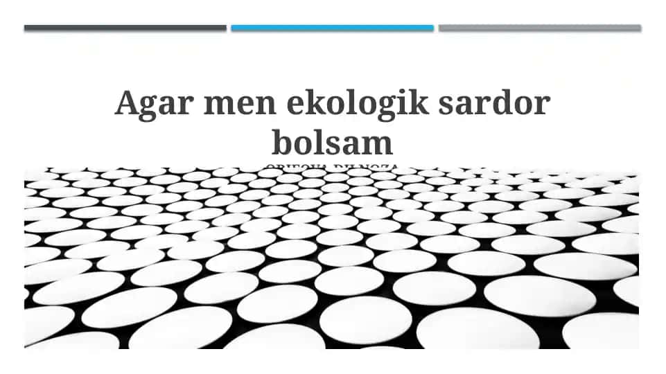 Agar men ekologik sardor bolsam