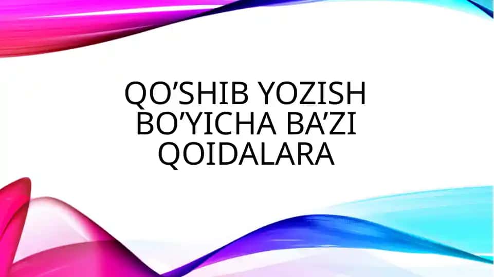 QO’SHIB YOZISH BO’YICHA BA’ZI QOIDALARA