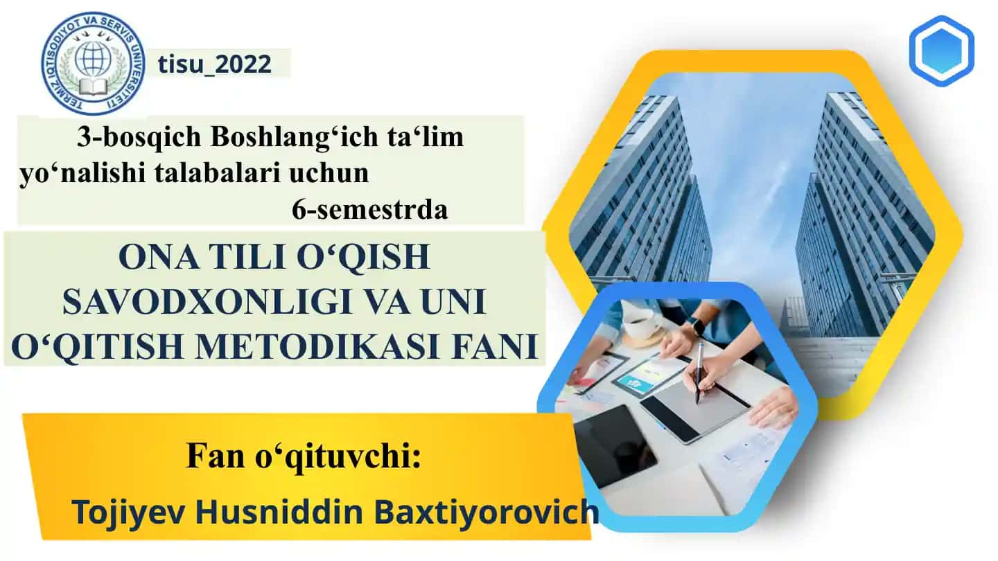 ONA TILI OʻQISH SAVODXONLIGI VA UNI OʻQITISH METODIKASI FANI