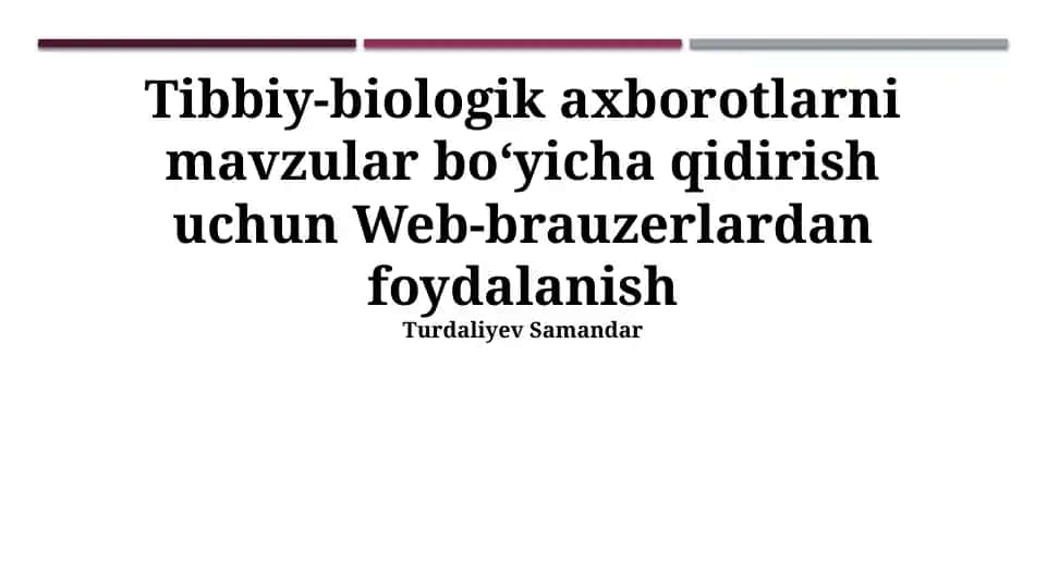 Tibbiy-biologik axborotlarni mavzular boʻyicha qidirish uchun Web-brauzerlardan foydalanish