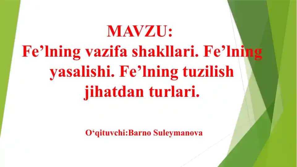 Fe’lning vazifa shakllari, yasalishi va tuzilish jihatdan turlari