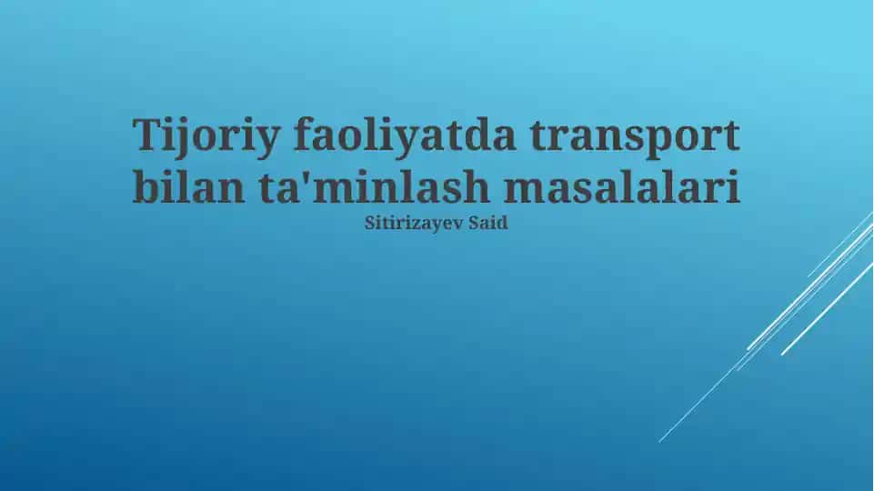 Tijoriy faoliyatda transport bilan ta'minlash masalalari