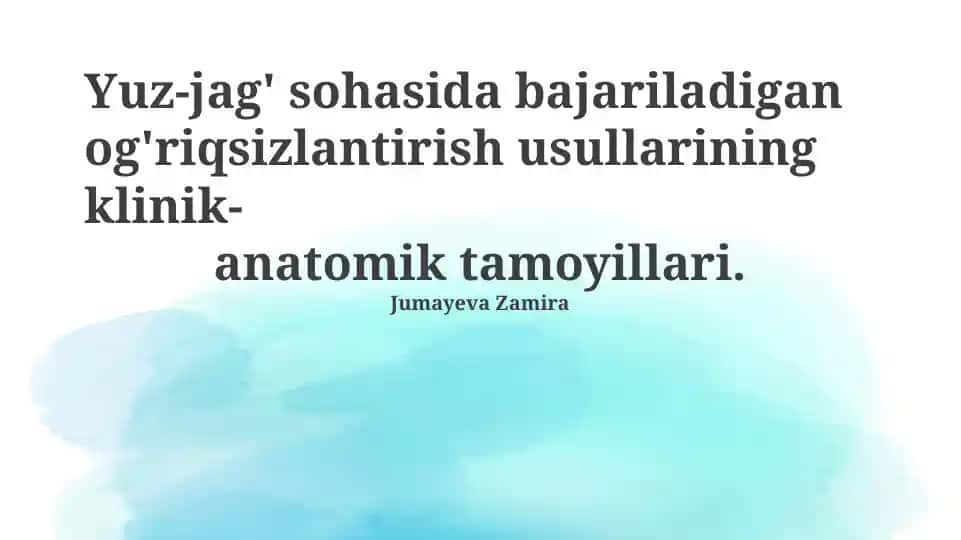 Yuz-jag' suyagi sohasida bajariladigan og'riqsizlantirish usullarining klinik-anatomik tamoyillari