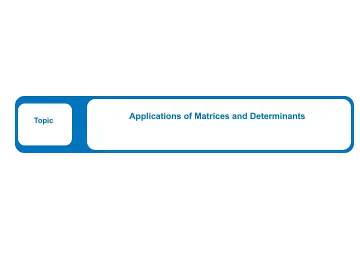 Applications of Matrices and Determinants