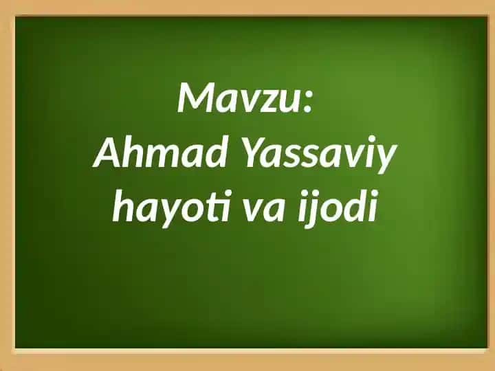 Ahmad Yassaviy hayoti va ijodi