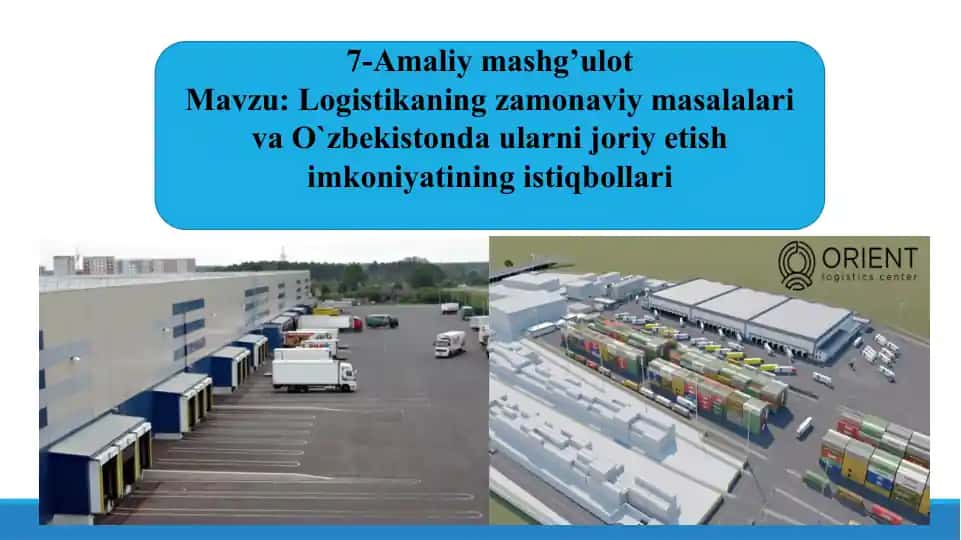 Logistikaning zamonaviy masalalari va O`zbekistonda ularni joriy etish imkoniyatining istiqbollari