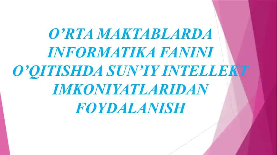 O’RTA MAKTABLARDA INFORMATIKA FANINI O’QITISHDA SUN’IY INTELLEKT IMKONIYATLARIDAN FOYDALANISH