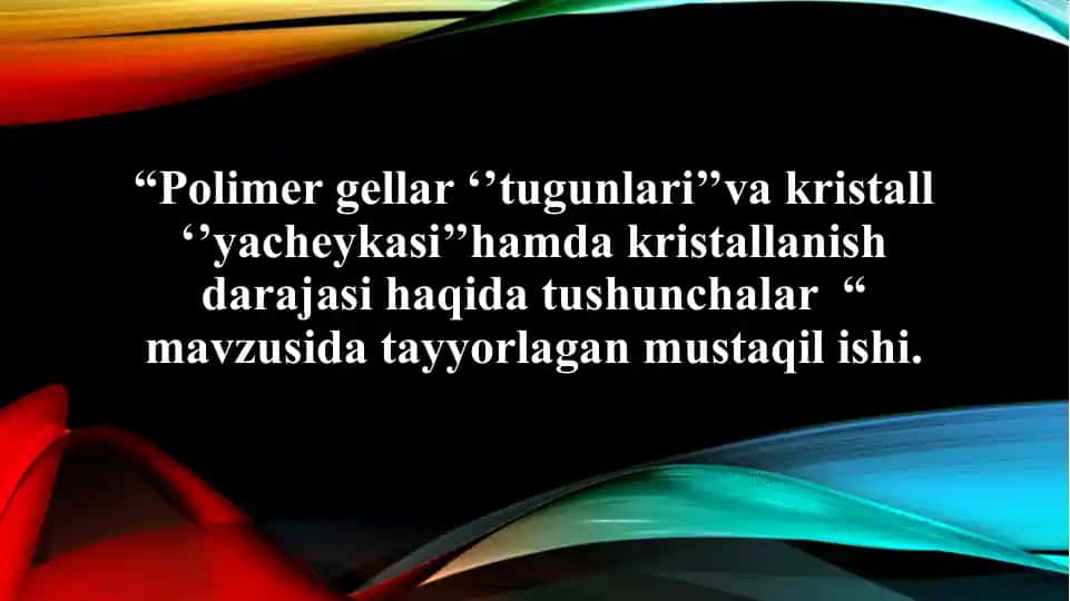 Polimer gellar va kristallanish darajasi haqida tushunchalar