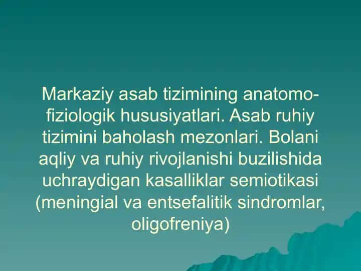 Asab ruhiy tizimining anatomo-fiziologik hususiyatlari