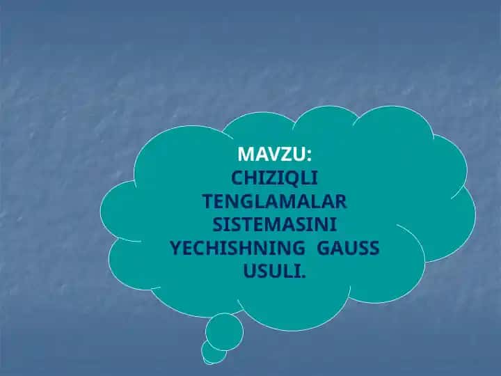 Chiziqli tenglamalar sistemasini yechishning Gauss usuli