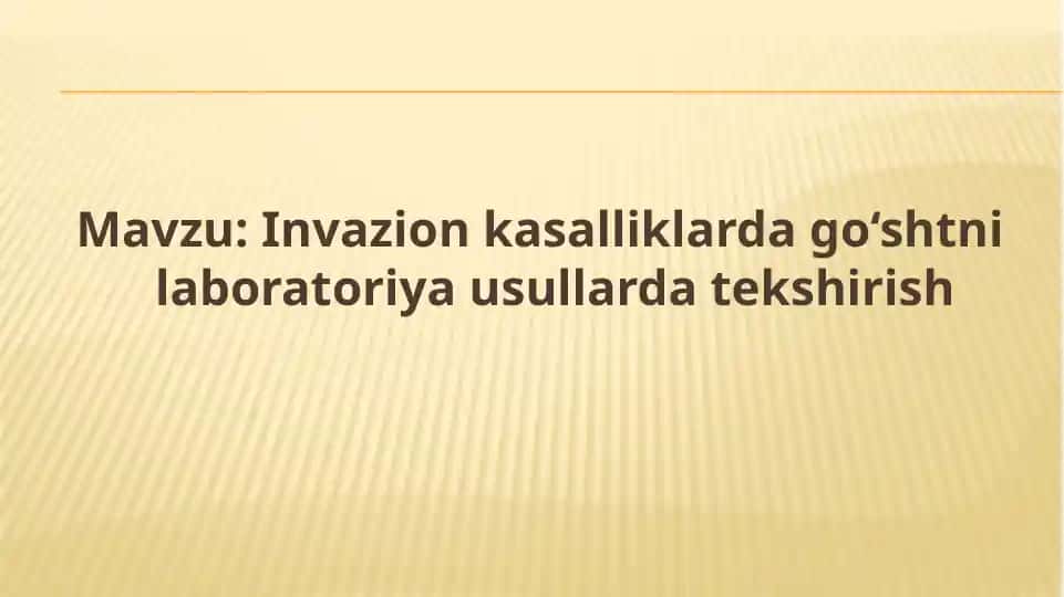 Invazion kasalliklarda go‘shtni laboratoriya usullarda tekshirish