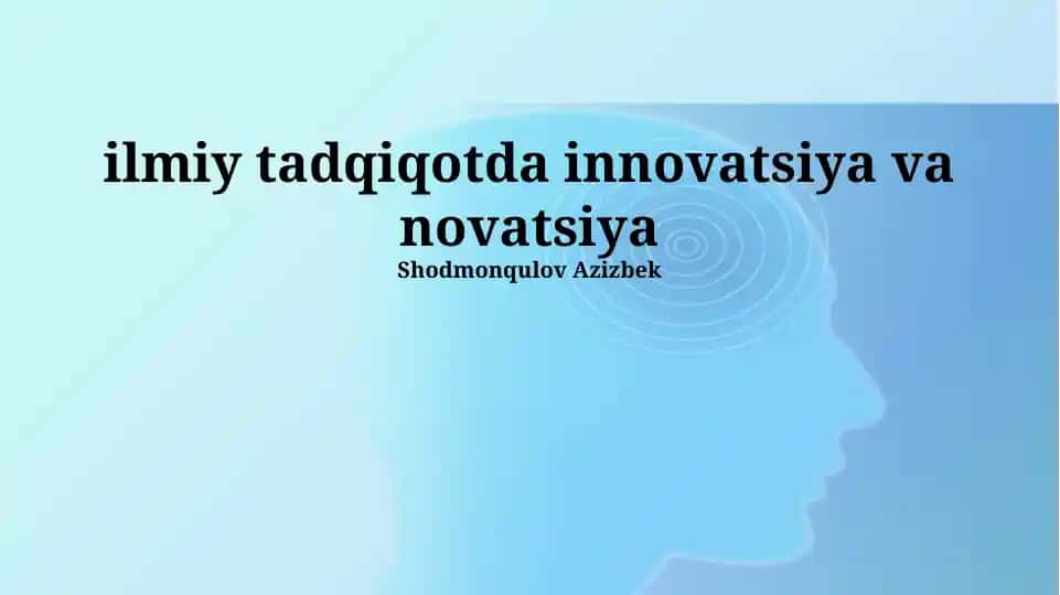Ilmiy tadqiqotda innovatsiya va novatsiya