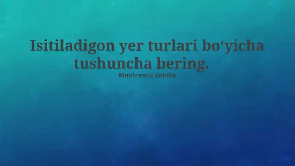 Isitiladigon yer turlari haqida taqdimot