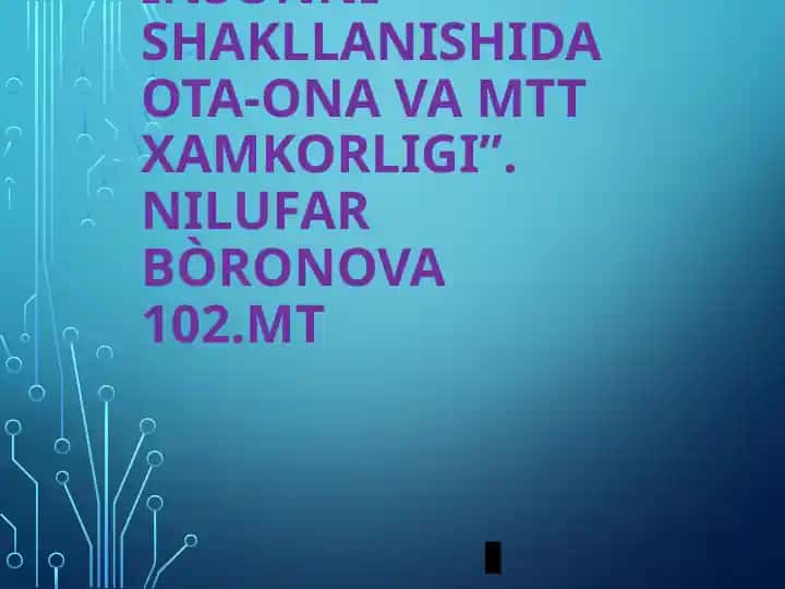 Ma’naviy barkamol insonni shakllanishida ota-ona va MTT xamkorligi