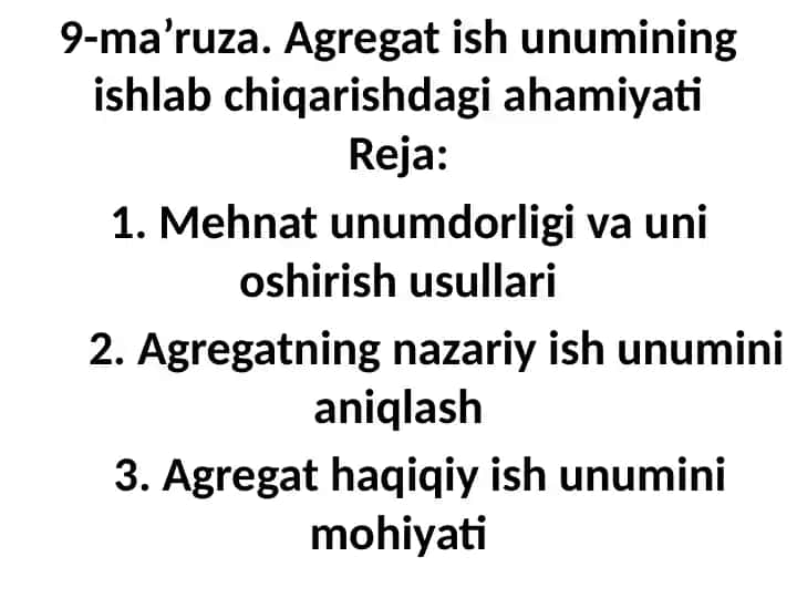 9-ma’ruza. Agregat ish unumining ishlab chiqarishdagi ahamiyati