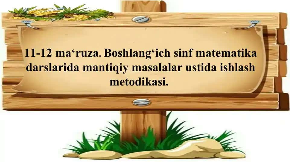 Boshlang‘ich sinf matematika darslarida mantiqiy masalalar ustida ishlash metodikasi