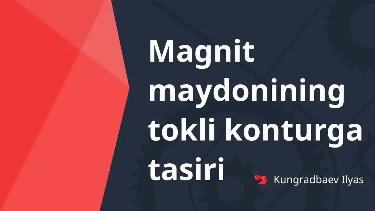 Magnit maydonining tokli konturga tasiri
