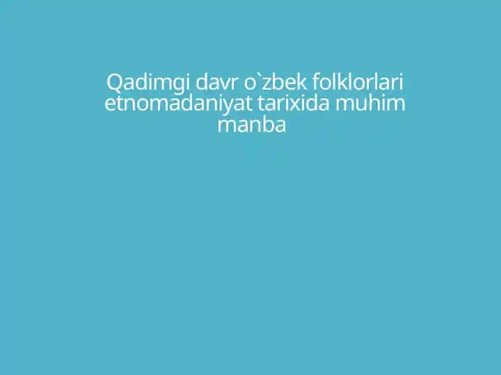 Qadimgi davroq o'zbek folklorlari