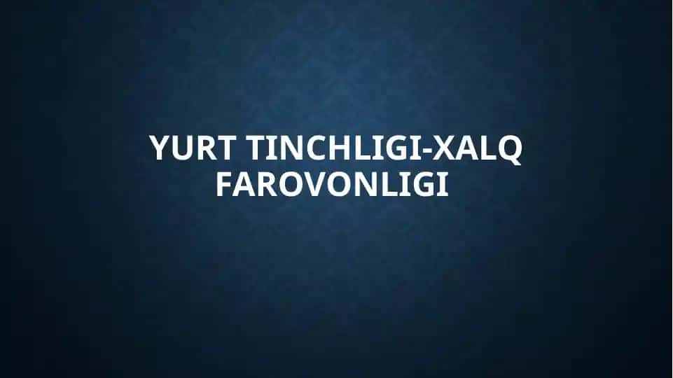 Yurttinchligi-xalqfarovonligi