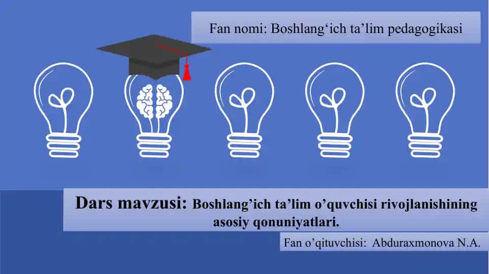 Boshlang'ich ta'lim o'quvchisi rivojlanishining asosiy qonuniyatlari