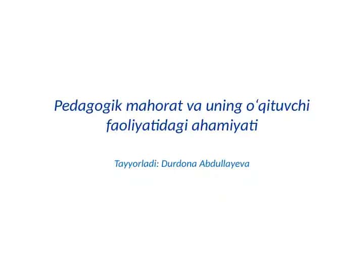 Pedagogik mahorat va uning o‘qituvchi faoliyatidagi ahamiyati