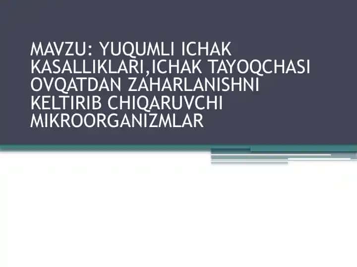 Yuqumli Ichak Kasalliklari, Ichak Tayoqchasi va Ovqatdan zaharlanishni Keltiruvchi Mikroorganizmlar