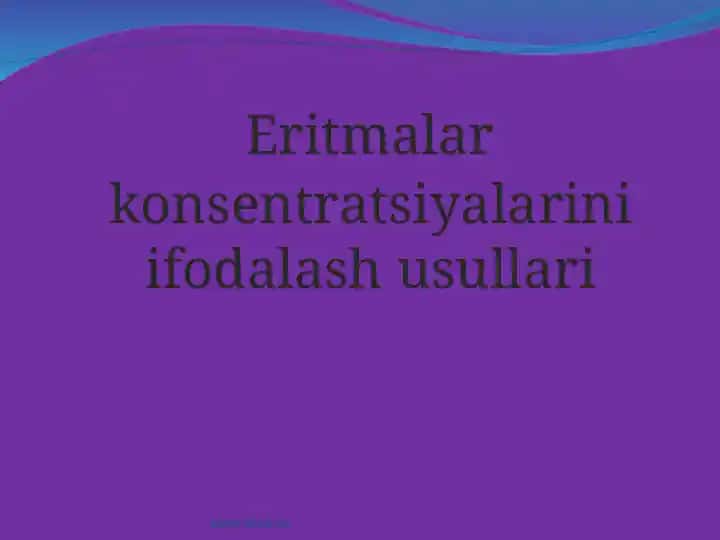 Eritmalar konsentratsiyalarini ifodalash usullari