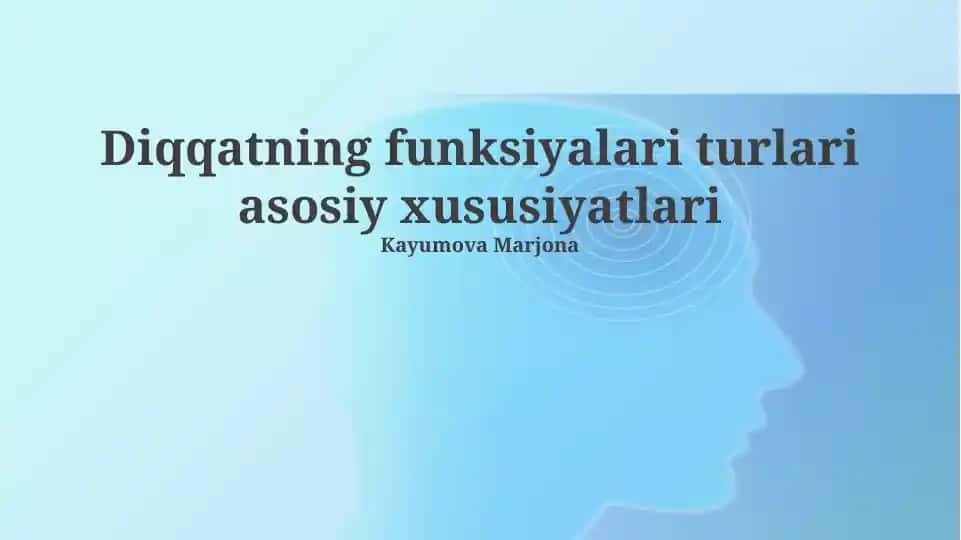 Diqqatning funksiyalari turlari asosiy xususiyatlari