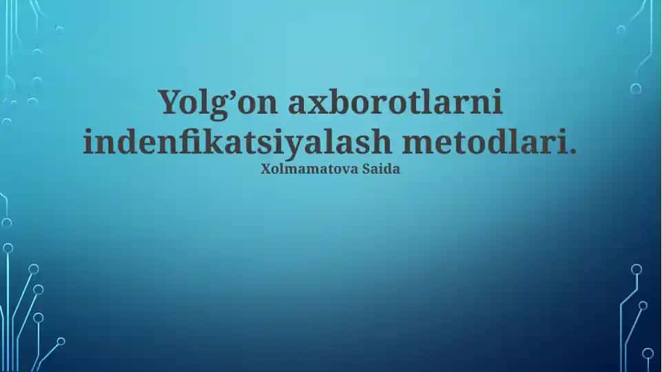 Yolg’on axborotlarni identifikatsiyalash metodlari