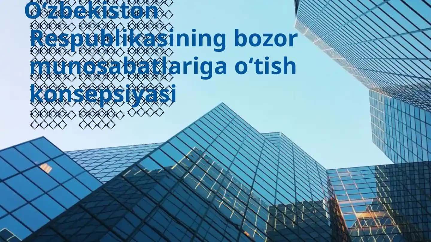 Oʻzbekiston Respublikasining Bozor Munosabatlariga Oʻtish Konsepsiyasi