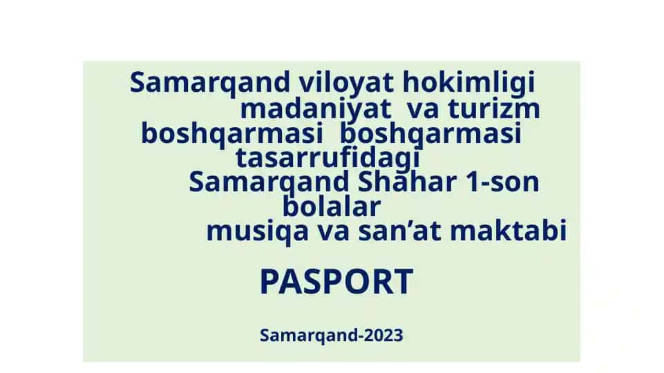 Samarqand Shahar 1-son bolalar musiqa va san’at maktabi PASPORT