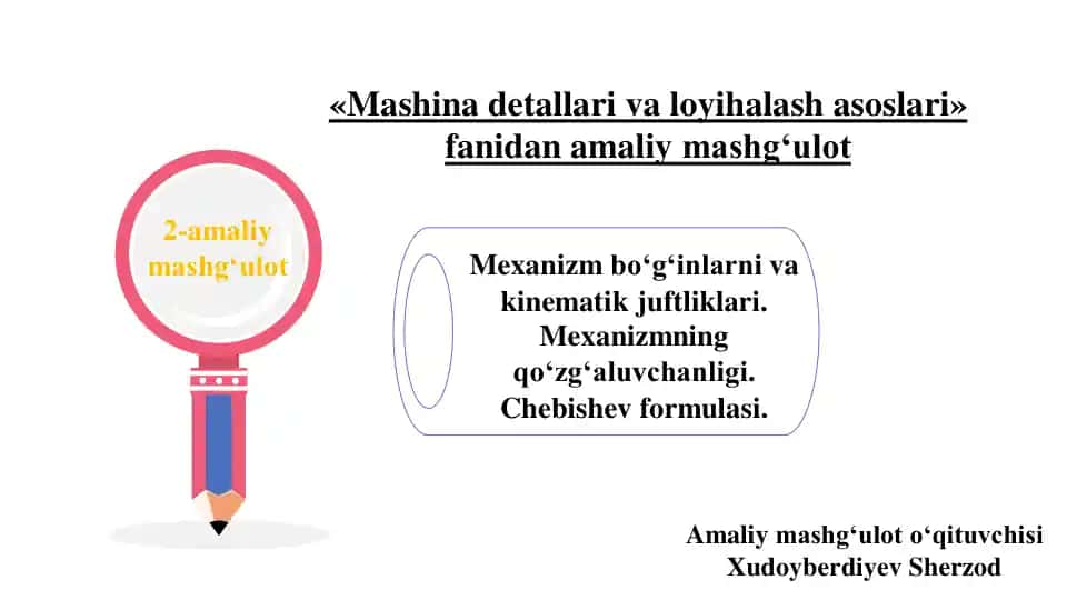 Mashina detallari va loyihalash asoslari fanidan amaliy mashg‘ulot