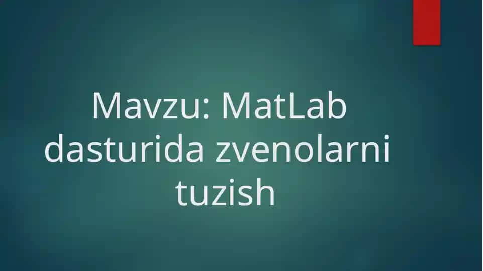 MatLab dasturi dazvenolarni tuzish