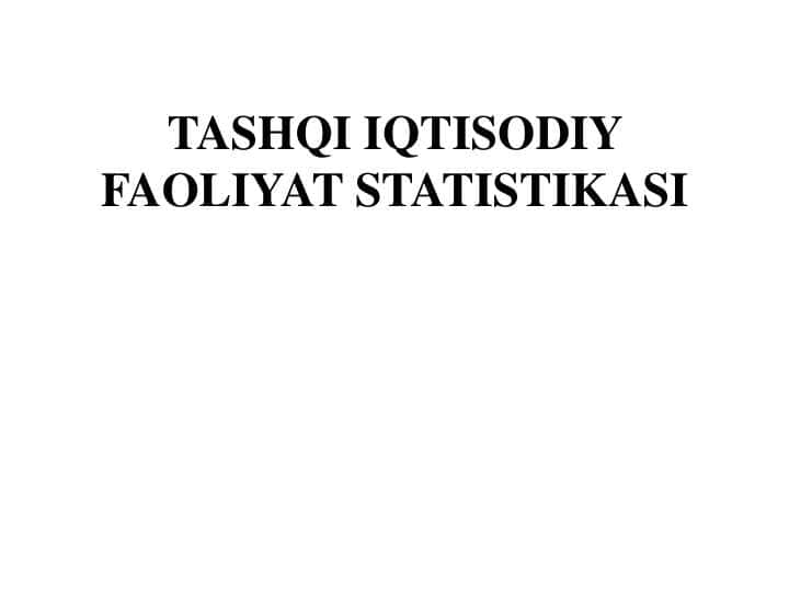 Tashqi Iqtisodiy Faoliyat Statistikasi