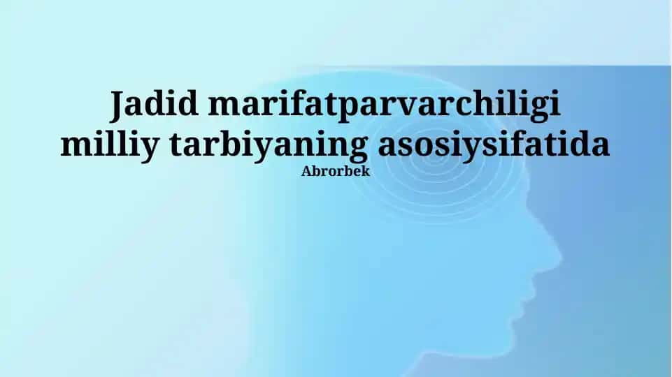 Jadid Marifatparvarchiligi Milliy Tarbiyaning Asosiysifatida
