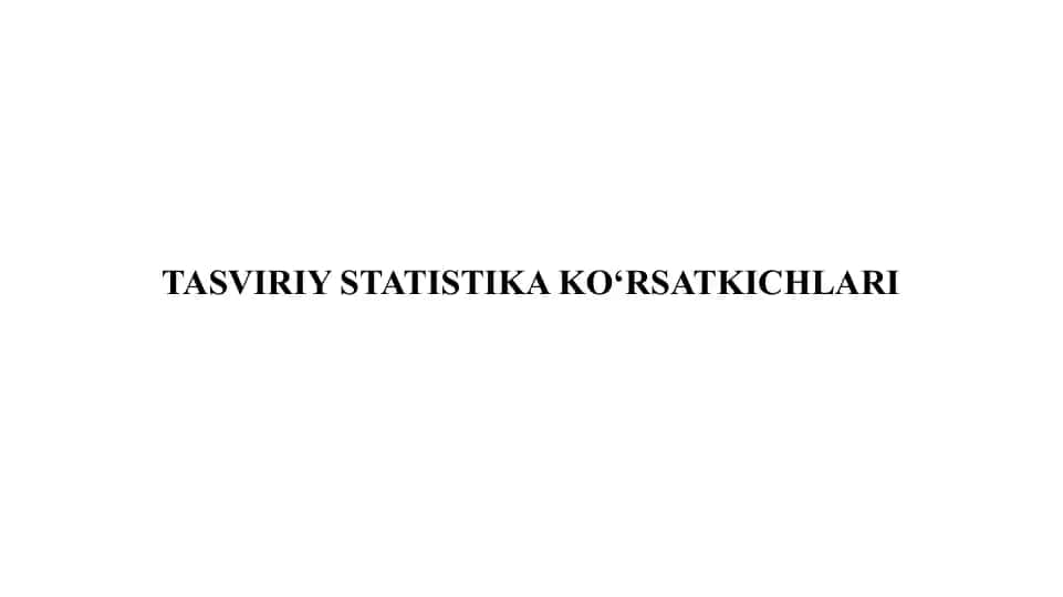 Tasviri statistika ko‘rsatkichlari