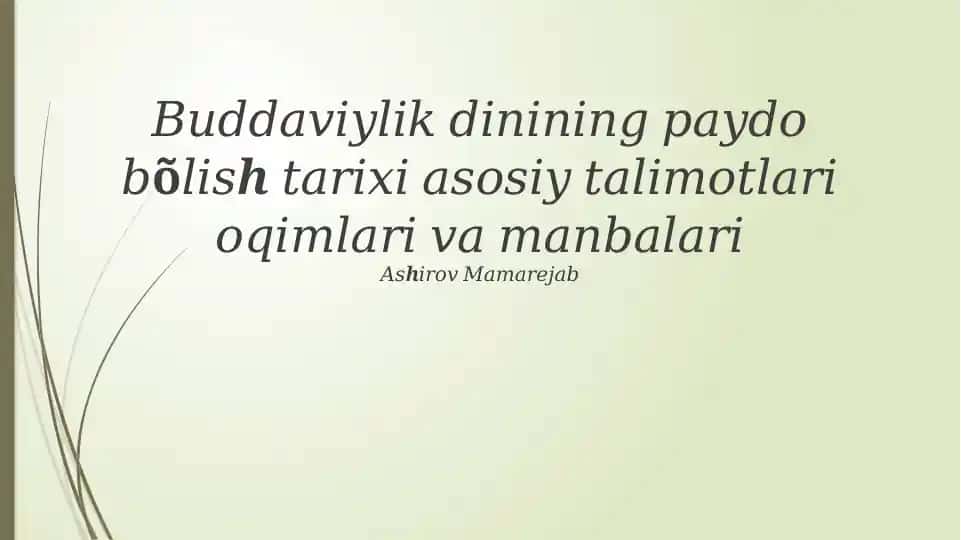 Buddaviylik dinining paydo bo‘lish tarixi asosiy ta’limotlar oqimlari va manbalari