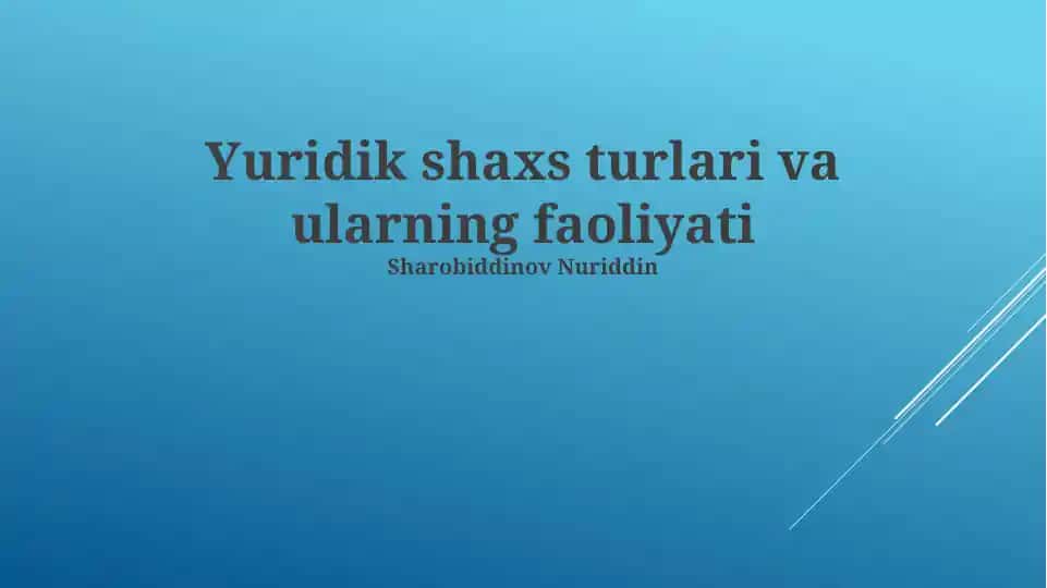 Yuridik shaxs turlari va ularning faoliyati