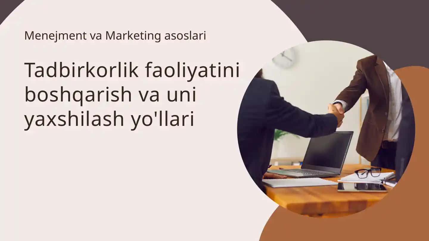 Tadbirkorlik faoliyatini boshqarish va uni yaxshilash yo'llari