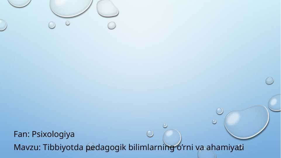 Tibbiyotda pedagogik bilimlarning o’rni va ahamiyati